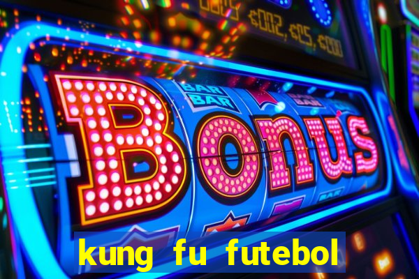 kung fu futebol clube download